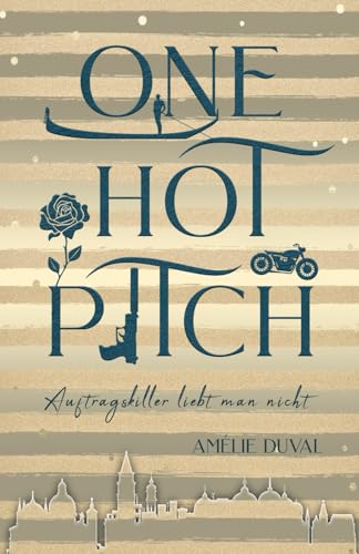 Auftragskiller liebt man nicht (ONE HOT PITCH, Band 2) von Independently published