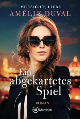 Ein abgekartetes Spiel (Vorsicht, Liebe!, Band 1) von Montlake