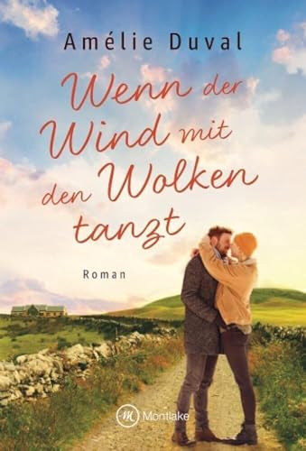 Wenn der Wind mit den Wolken tanzt (Ireland Dreams, 2) von Montlake Romance