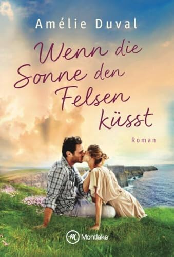 Wenn die Sonne den Felsen küsst (Ireland Dreams, 1)