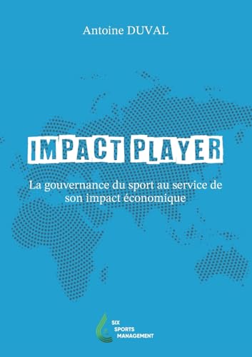 Impact Player: La gouvernance du sport au service de son impact économique von BoD – Books on Demand – Frankreich