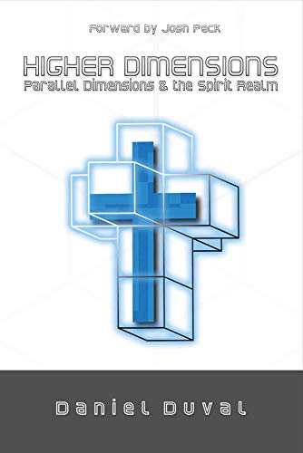 Higher Dimensions, Parallel Dimensions & the Spirit Realm: Volume 1
