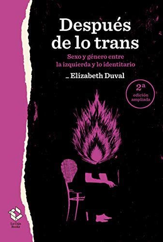 Después de lo trans: Sexo y género entre la izquierda y lo identitario (Caja Baja, Band 23) von Caja baja