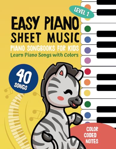 40 Easy Piano Sheet Music for Kids: Piano Songbook for Children - Beginners Piano Book to Learn Piano Songs (with Color Notes & Mini Course) von Independently published