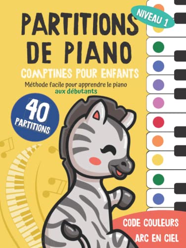 40 Partitions de piano: Comptines pour enfants: Méthode facile pour apprendre le piano aux débutants: Code couleur arc en ciel (Piano Arc-en-ciel, Band 1) von Independently published