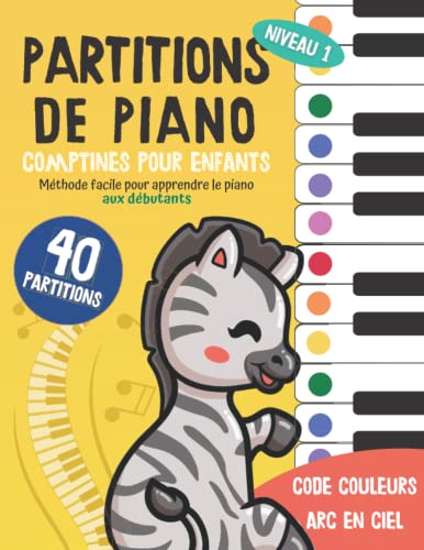 40 Partitions de piano: Comptines pour enfants: Méthode facile pour apprendre le piano aux débutants: Code couleur arc en ciel (Piano Arc-en-ciel, Band 1) von Independently published