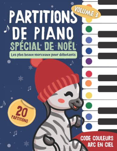 Partitions de piano Noël: Les plus beaux morceaux pour enfants et débutants. Méthode arc en ciel (Piano Arc-en-ciel, Band 3) von Independently published