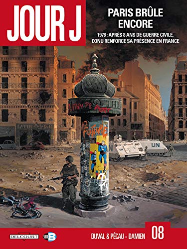 Jour J T08: Paris brûle encore Jour J T08: Paris brûle encore