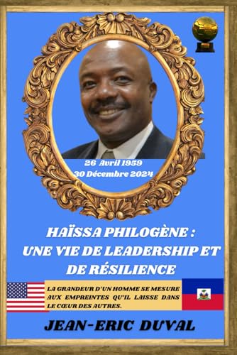 Haïssa Philogène : Une Vie de Leadership et de Résilience von Independently published