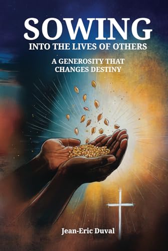 Sowing into the Lives of Others: A Generosity That Changes Destinies von Spines
