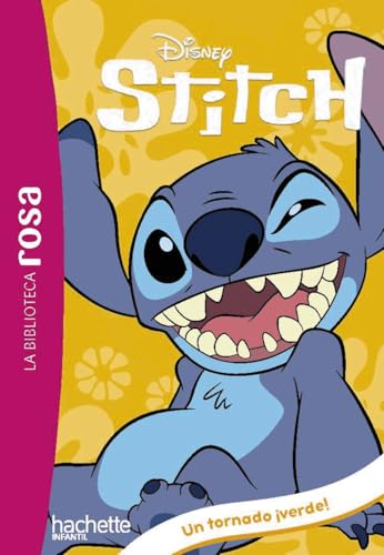 La Biblioteca rosa. Stitch, 4. Un tornado ¡verde! (Hachette INFANTIL - DISNEY) von Hachette