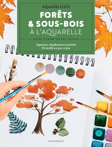 Arbres & forêts à l'aquarelle: Apprenez simplement à peindre. 20 motifs en pas-à-pas von MARABOUT