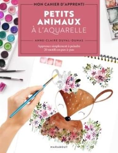 Petits animaux à l'aquarelle: Apprenez simplement à peindre 20 motifs en pas-à-pas