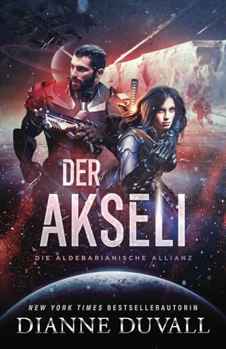 Der Akseli: (German Edition) (Die Aldebarianische Allianz, Band 4) von Dianne Duvall