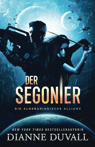 Der Segonier: (German Edition) (Die Aldebarianische Allianz, Band 2) von Dianne Duvall