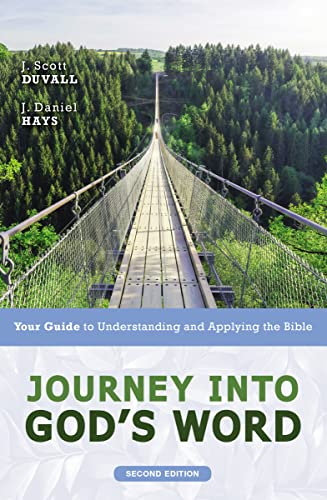 Journey into God's Word, Second Edition: Your Guide to Understanding and Applying the Bible