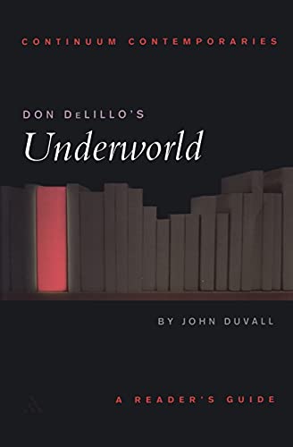 Continuum Contemporaries: Don DeLillo's Underworld. A Reader's Guide Continuum Contemporaries: Don DeLillo's Underworld. A Reader's Guide von Continuum