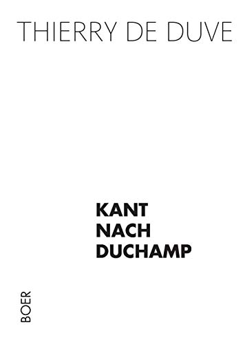 Kant nach Duchamp: Texte zur Kunst Band 4