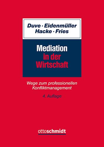 Mediation in der Wirtschaft: Wege zum professionellen Konfliktmanagement Mediation in der Wirtschaft: Wege zum professionellen Konfliktmanagement von Verlag Dr. Otto Schmidt