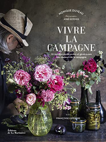 Vivre la campagne: 70 recettes gourmandes et généreuses aux couleurs de la campagne von MARTINIERE BL