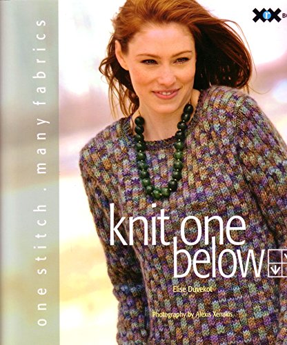 Knit One Below: One Stitch Many Fabrics Knit One Below: One Stitch Many Fabrics