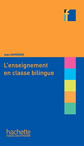 L'Enseignement En Classe Bilingue: Collection F - L'enseignement en classe bilingue von Hachette Fle