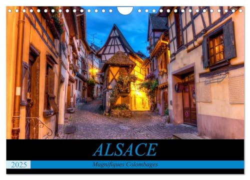 Alsace, magnifiques colombages (Calendrier mural 2025 DIN A4 vertical), CALVENDO calendrier mensuel: Magnifiques maisons traditionnelles à colombages d'Alsace von Calvendo