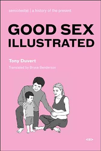 Good Sex Illustrated (Semiotext(e) / Foreign Agents) von Semiotext(e)