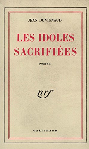 Les Idoles sacrifiées Les Idoles sacrifiées von GALLIMARD