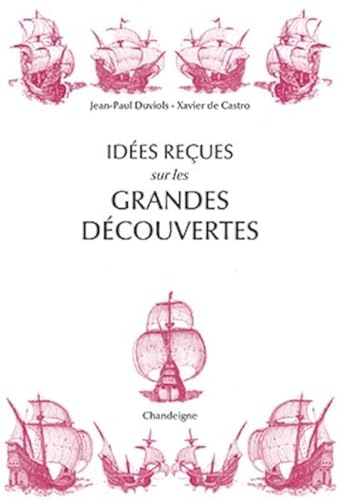 Idées reçues sur les grandes découvertes: XVe-XVIe siècles von CHANDEIGNE