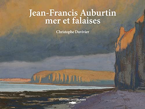 Jean-Francis Auburtin, mer et falaises von DES FALAISES