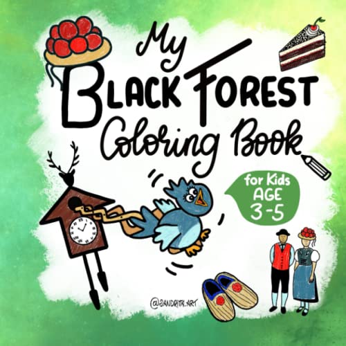 Black Forest Coloring Book for Kids Ages 3-5: 30 famous spots and highlights in Germany's Black Forest for toddlers and kids to learn and color in