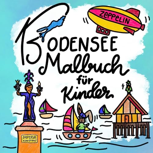 Bodensee Malbuch für Kinder: 30 wunderschöne Bodensee Motive zum Ausmalen für Kinder von ca. 4-10 Jahren von S. Dux