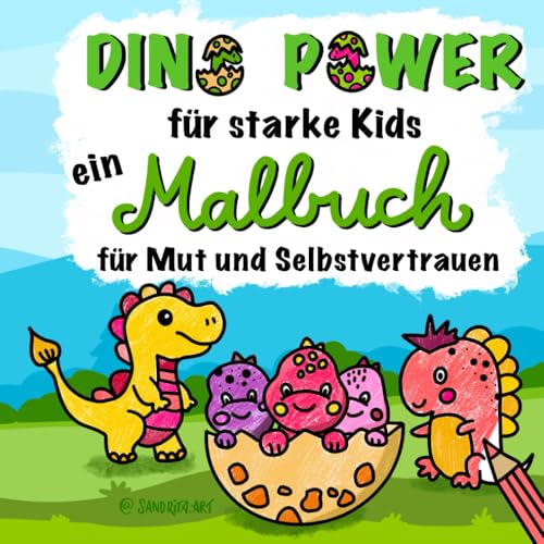 Dino Power für starke Kids | ein Malbuch für Mut und Selbstvertrauen: 30 Dinosaurier präsentieren stärkende Affirmationen für Kinder von S. Dux