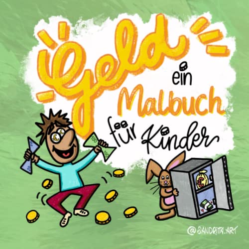 Geld Malbuch für Kinder: Ausmalbuch rund um das Thema Geld das zum Sparen anregt, inkl. Möglichkeit um Sparziele festzuhalten, und einem Plan um 50 Euro anzusparen Geld Malbuch für Kinder: Ausmalbuch rund um das Thema Geld das zum Sparen anregt, inkl. Möglichkeit um Sparziele festzuhalten, und einem Plan um 50 Euro anzusparen