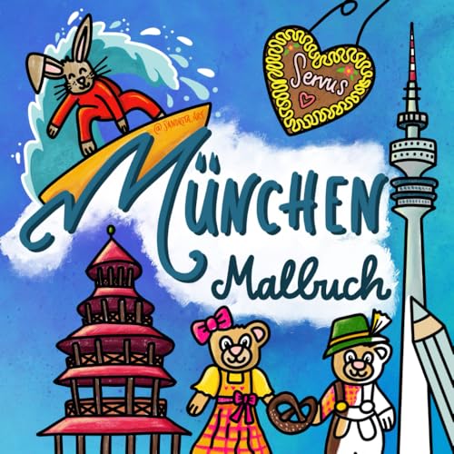 Servus München Malbuch: Sehenswürdigkeiten, bayerische Spezialitäten und Münchens Highlights zum Ausmalen für Kinder
