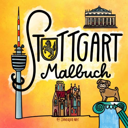 Stuttgart Malbuch: Highlights aus Stuttgart zum Ausmalen - ideal für Kinder ab 6 Jahren von S. Dux