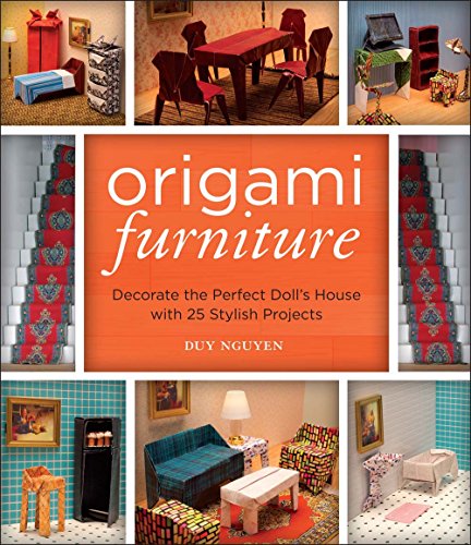 Origami Furniture: Decorate the Perfect Doll's House with 25 Stylish Projects