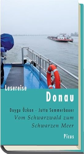 Lesereise Donau: Vom Schwarzwald zum Schwarzen Meer (Picus Lesereisen) von Picus Verlag GmbH