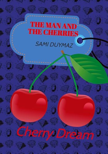 The man and the cherries: Cherry Dream” von tredition