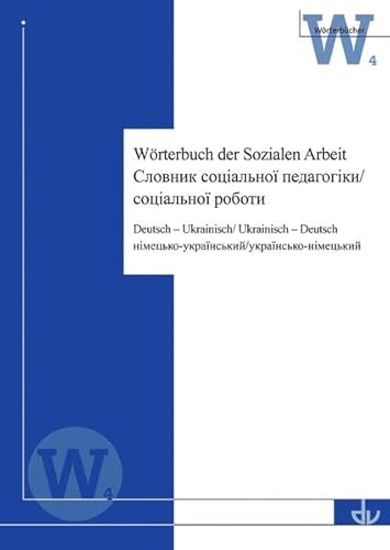 Wörterbuch der sozialen Arbeit: Deutsch - Ukrainisch / Ukrainisch - Deutsch (Wörterbücher)