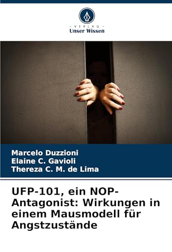 UFP-101, ein NOP-Antagonist: Wirkungen in einem Mausmodell für Angstzustände von Verlag Unser Wissen