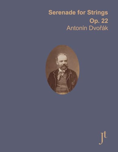 Dvořák Serenade for Strings, Op. 22: Full bound score for study, performance, and review Dvořák Serenade for Strings, Op. 22: Full bound score for study, performance, and review von Independently published