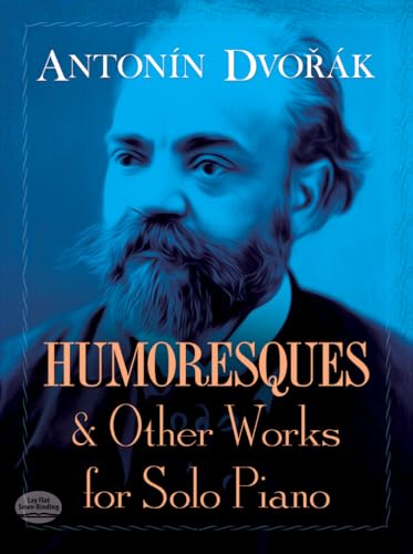 Humoresques and Other Works for Solo Piano (Dover Music for Piano)