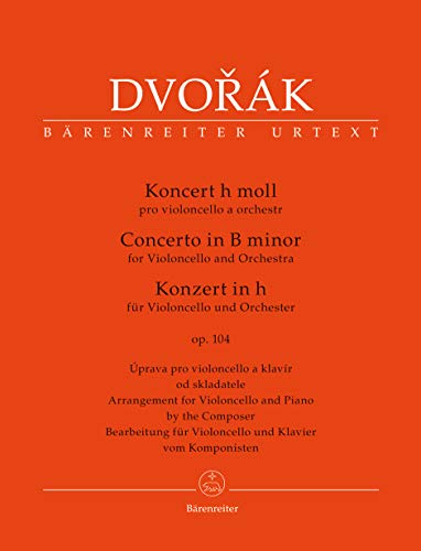 Konzert in h für Violoncello und Orchester op. 104: Klavierauszug vom Komponisten Konzert in h für Violoncello und Orchester op. 104: Klavierauszug vom Komponisten