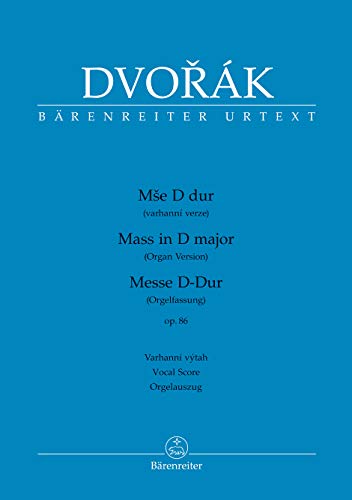 Messe D-Dur op. 86 (Orgelfassung mit zusätzlichen Stimmen von Violoncello und Kontrabass). Orgelauszug, Urtextausgabe. BÄRENREITER URTEXT