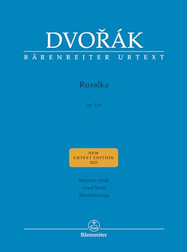 Rusalka op. 114 - Lyrisches Märchen in drei Akten: Lyrisches Märchen in drei Akten. Klavierauszug vokal