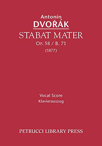 Stabat Mater, Op. 58 / B. 71: Vocal score Stabat Mater, Op. 58 / B. 71: Vocal score von Petrucci Library Press