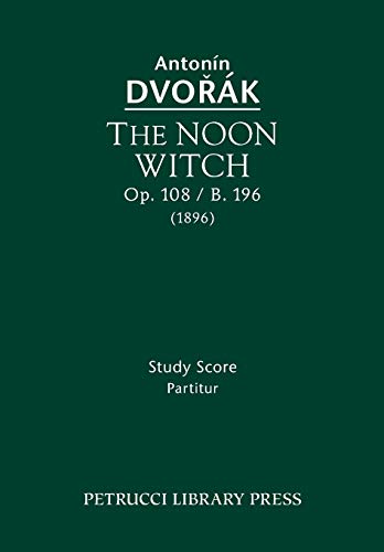 The Noon Witch, Op.108 / B.196: Study score