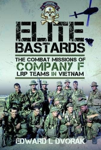 Elite Bastards: The Combat Missions of Company F, LRP Teams in Vietnam von Pen & Sword Military